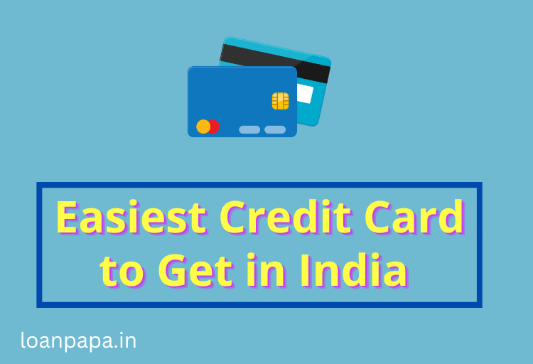 Easiest Credit Card to Get in India 