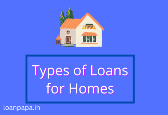 Types of Loans for Homes