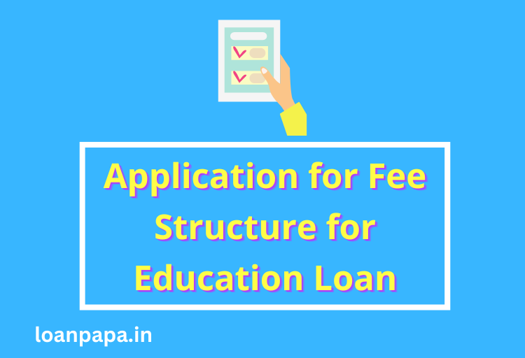 Application for Fee Structure for Education Loan