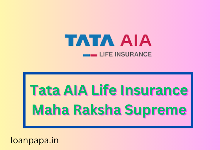 Tata AIA Life Insurance Maha Raksha Supreme