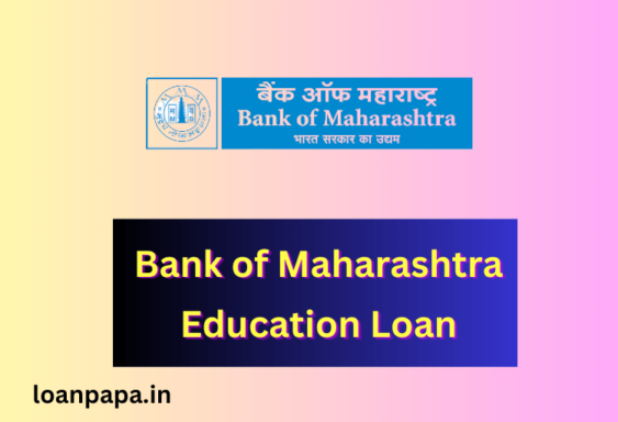Bank of Maharashtra Education Loan