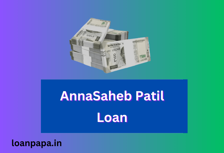 AnnaSaheb Patil Loan