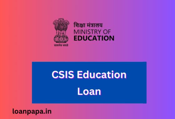 CSIS Education Loan