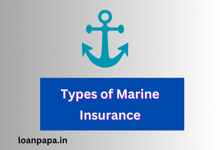 Types of Marine Insurance