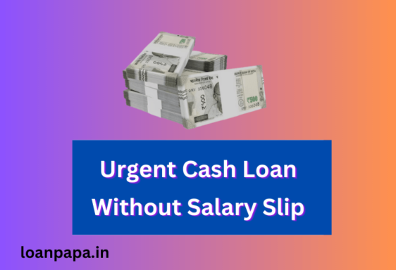 Urgent Cash Loan Without Salary Slip