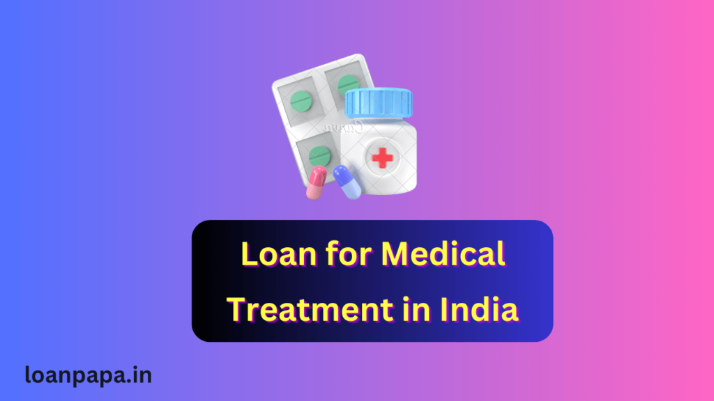 Loan for Medical Treatment in India