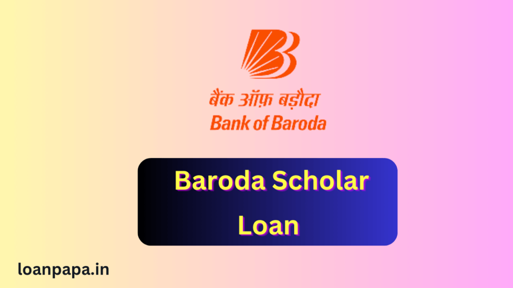 Baroda Scholar Loan