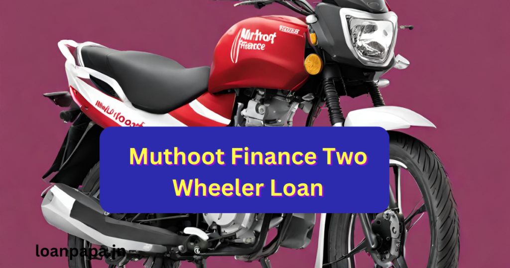 Muthoot Finance Two Wheeler Loan