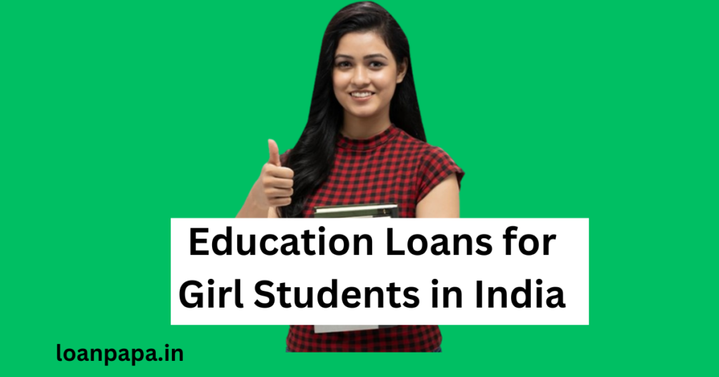 Education Loans for Girl Students in India