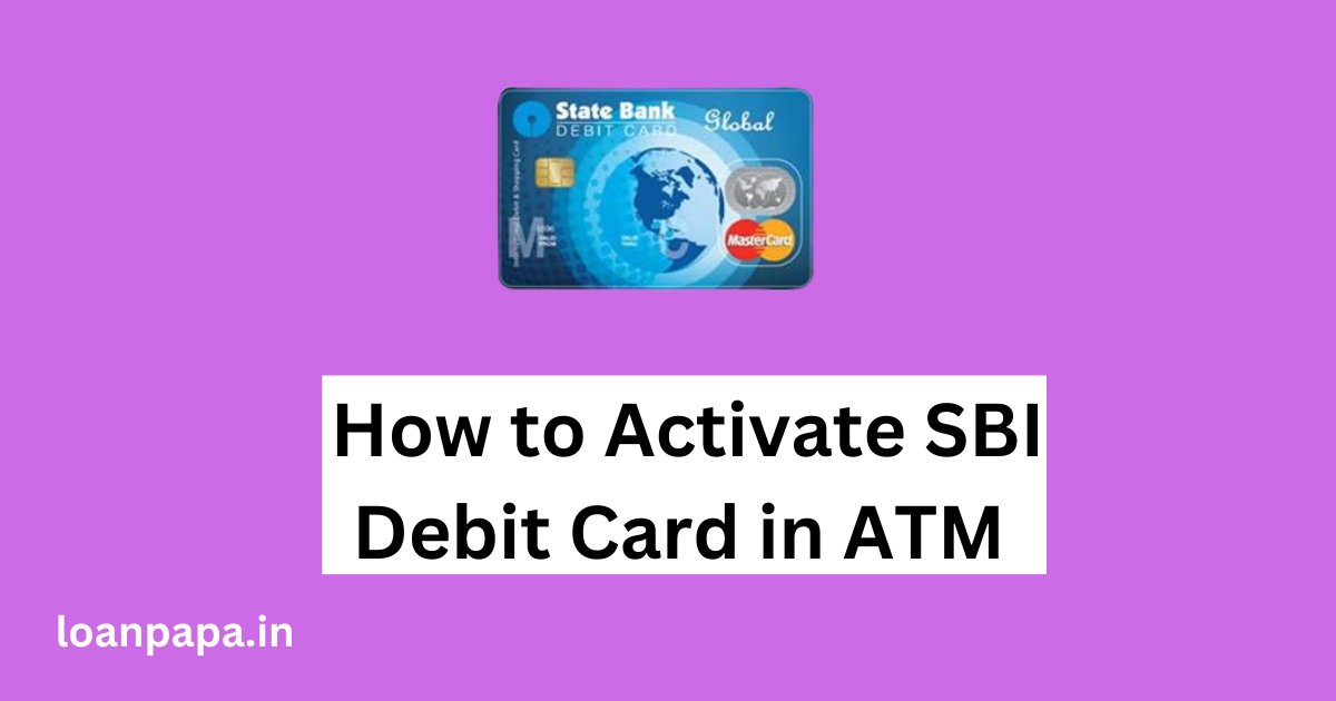 How To Activate Sbi Debit Card In Atm 2024 Loan Papa