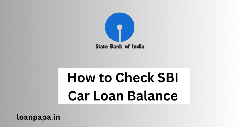 How to Check SBI Car Loan Balance