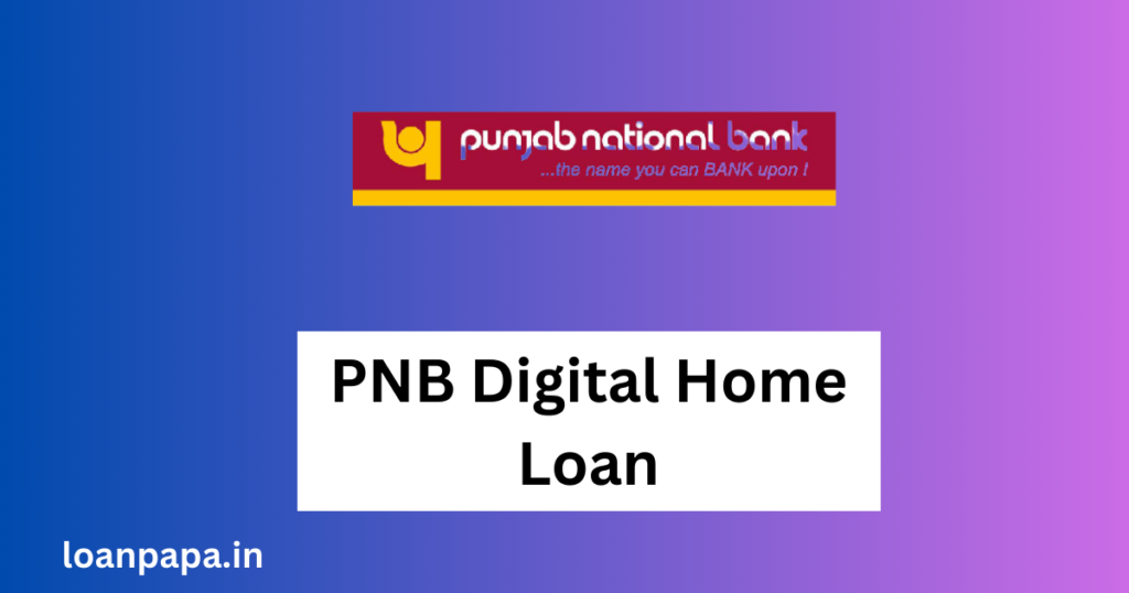 PNB Digital Home Loan