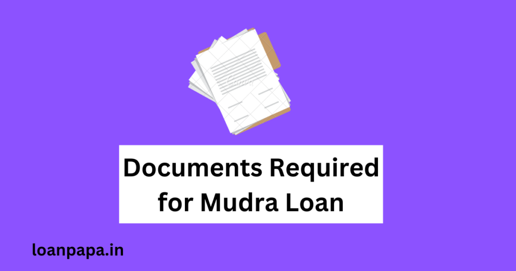 Documents Required for Mudra Loan