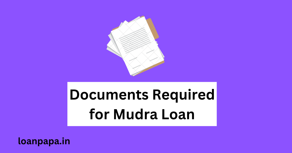 Essential Documents Required for Mudra Loan: A Comprehensive Guide ...