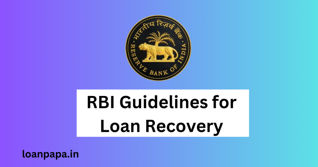 RBI Guidelines for Loan Recovery