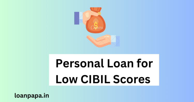 Personal Loan for Low CIBIL Score